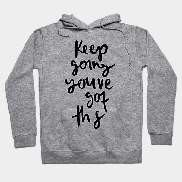 Keep Going Hoodie by muntingslayer